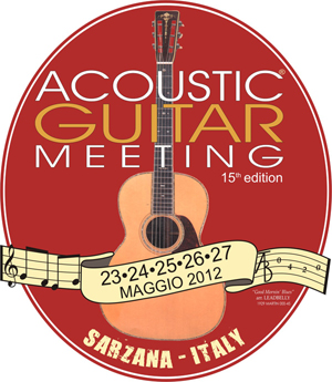Acoustic Guitar Meeting 15 Edition 23-27 Maggio 2012 Sarzana Italia
